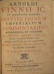 Arnoldi Vinni JC. in quator libros institutionum imperialium commentarius academicus et forensis vignette