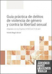 Guía práctica de delitos de violencia de género y contra la libertad sexual vignette